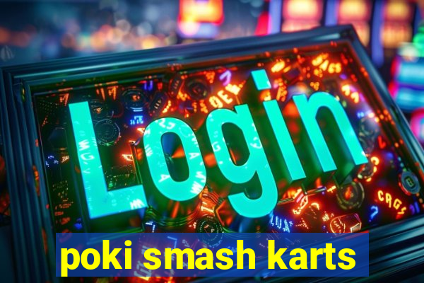 poki smash karts